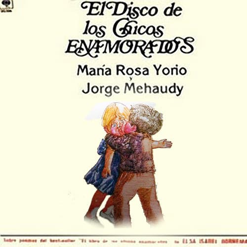 Maria Rosa Yorio & Jorge Mehaudy — El Disco De Los Chicos Enamorados