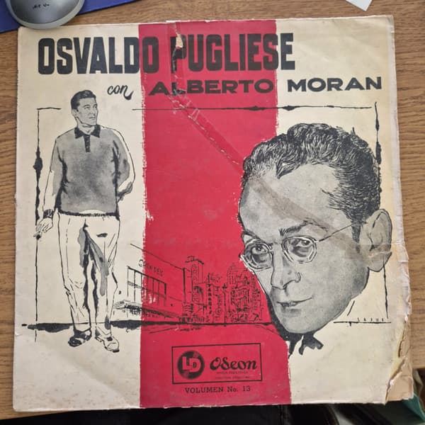 Osvaldo Pugliese & Alberto Morán — Osvaldo Pugliese Con Alberto Moran - Volumen No. 13