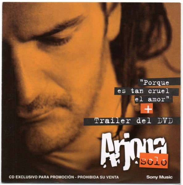 Arjona — Porque Es Tan Cruel El Amor + Trailer Del DVD Arjona Solo