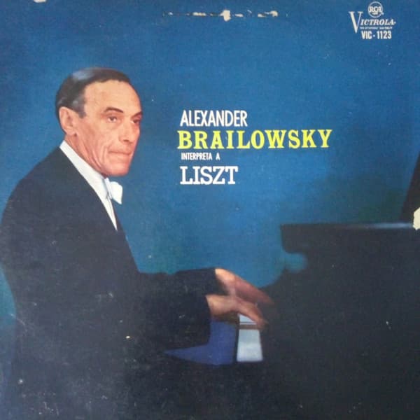 Liszt & Brailowsky — Alexander Brailowsky Interpreta a Liszt
