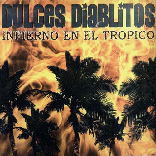 Dulces Diablitos — Infierno En El Trópico