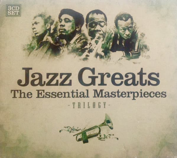 Various — Jazz Greats, The Essential Masterpieces / Trilogy