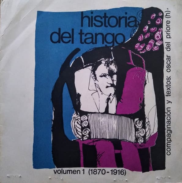 Oscar Del Priore — Historia Del Tango Volumen 1 (1870 - 1916)