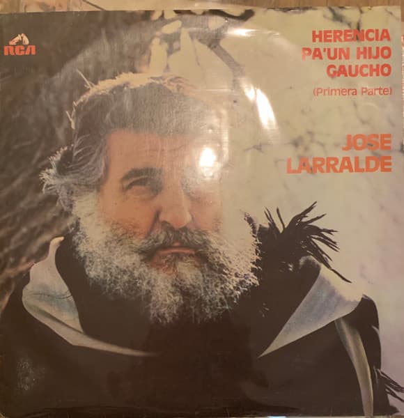 José Larralde — Herencia Pa' Un Hijo Gaucho (Primera Parte)