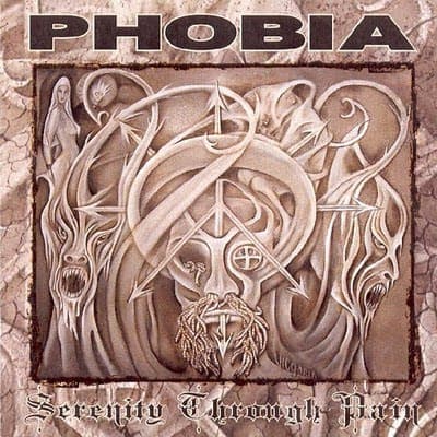 Phobia — Serenity Through Pain