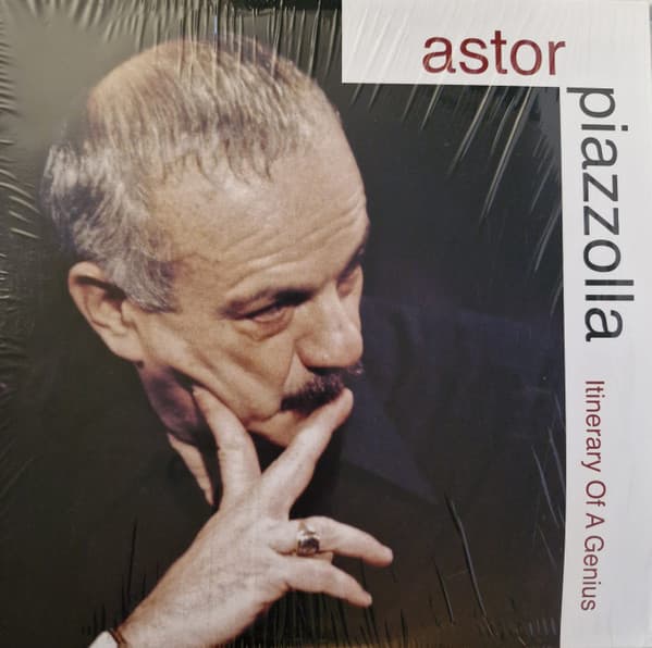 Astor Piazzolla — Itinerary Of A Genius