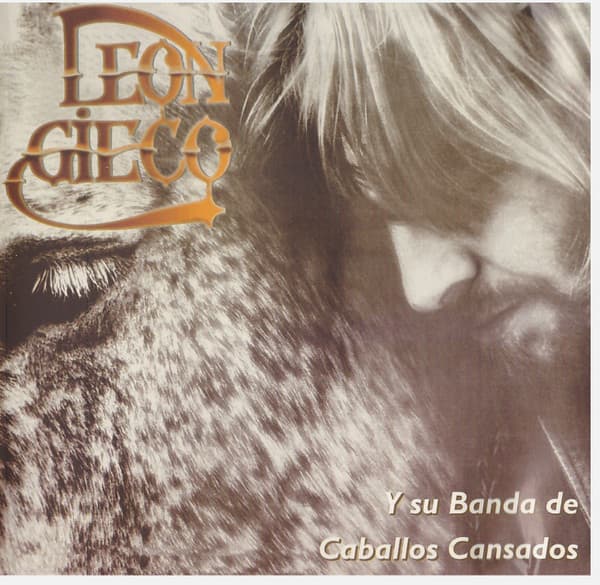 León Gieco — Y Su Banda de Caballos Cansados