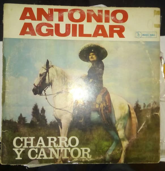 Antonio Aguilar — Charro Y Cantor