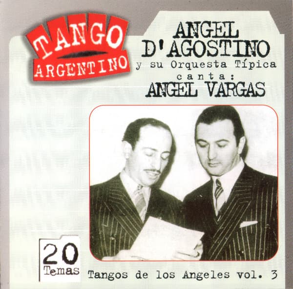 Angel D'Agostino Y Su Orquesta Típica & Angel Vargas — Tangos De Los Angeles Vol. 3