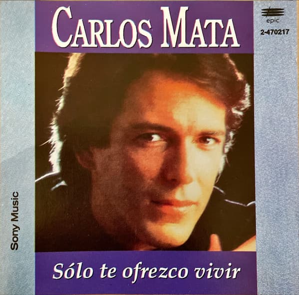 Carlos Mata — Solo Te Ofrezco Vivir