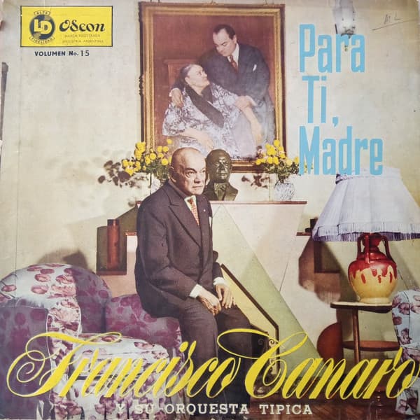 Francisco Canaro Y Su Orquesta Típica — Para Ti, Madre - Volumen N° 15