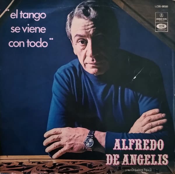 Alfredo De Angelis Y Su Orquesta Típica — El Tango Se Viene Con Todo