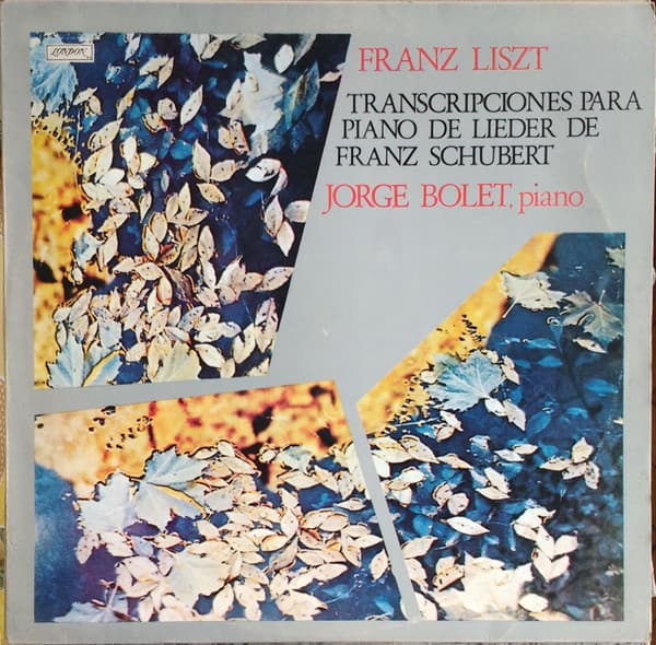 Franz Liszt & Jorge Bolet — Transcripciones Para Piano De Lieder De Franz Schubert