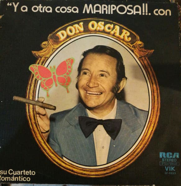 Don Oscar y su Cuarteto Romántico — Y a otra cosa mariposa!!