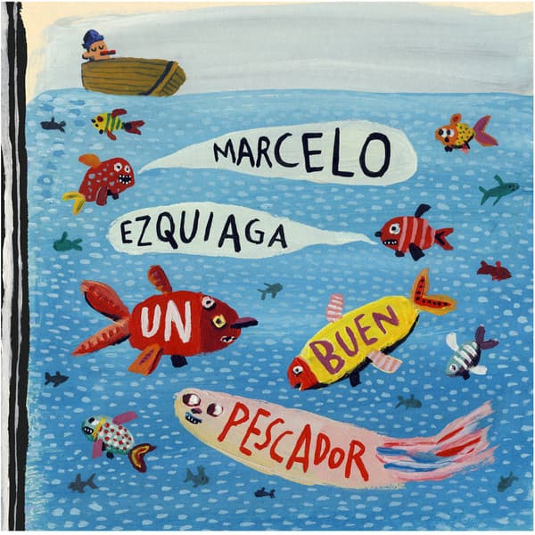 Marcelo Ezquiaga — Un buen pescador