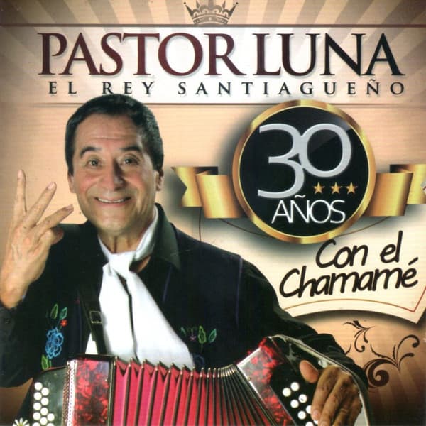Pastor Luna — 30 Años Con El Chamamé