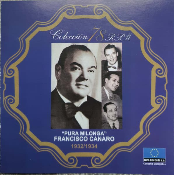 Francisco Canaro — Pura Milonga - 1932/1934
