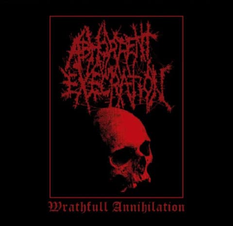 Abhorrent Execration — Wrathfull Annihilation