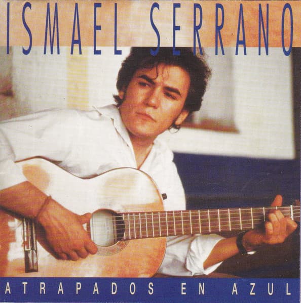 Ismael Serrano — Atrapados En Azul