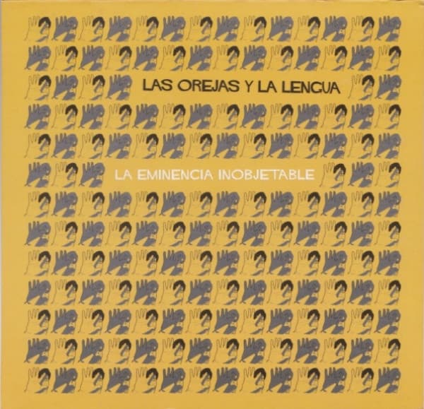 Las Orejas Y La Lengua — La Eminencia Inobjetable