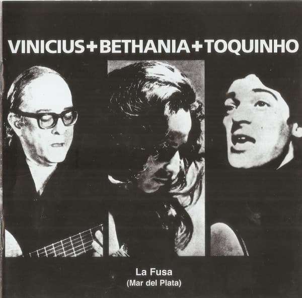 Vinicius & Bethania & Toquinho — En La Fusa (Mar Del Plata)