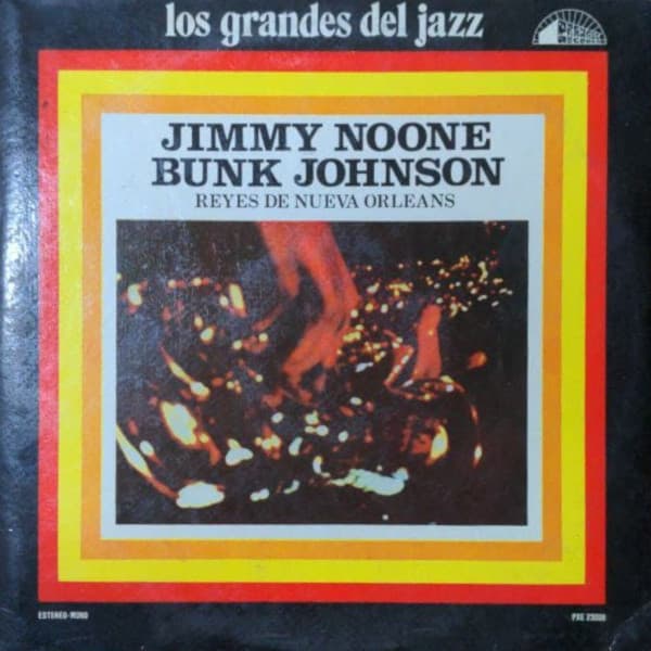 Jimmy Noone & Bunk Johnson — Reyes de Nueva Orleans