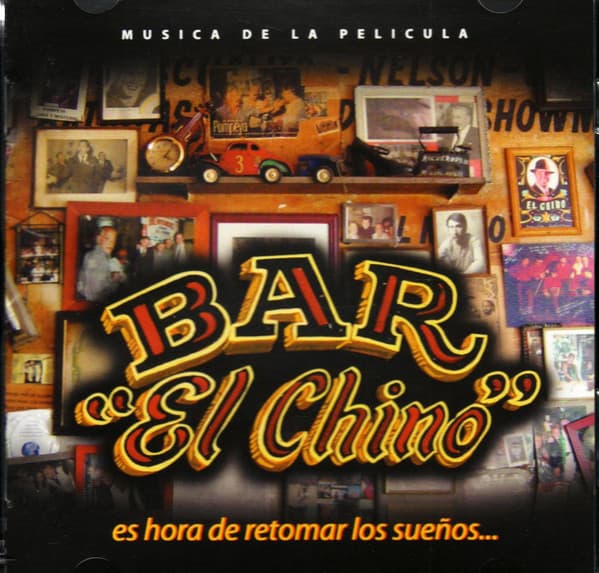 Various — Bar El Chino - Es Hora De Retomar Los Sueños... (Musica De La Pelicula)
