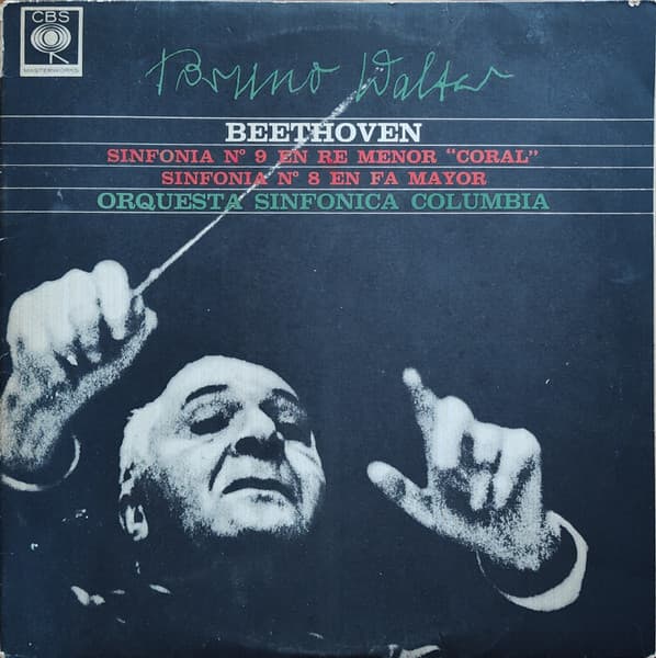Bruno Walter — Beethoven Sinfonía M° 9 en Re Menor "Coral" Sinfonía N° 8 en Fa Mayor Orquesta Sinfónica Columbia