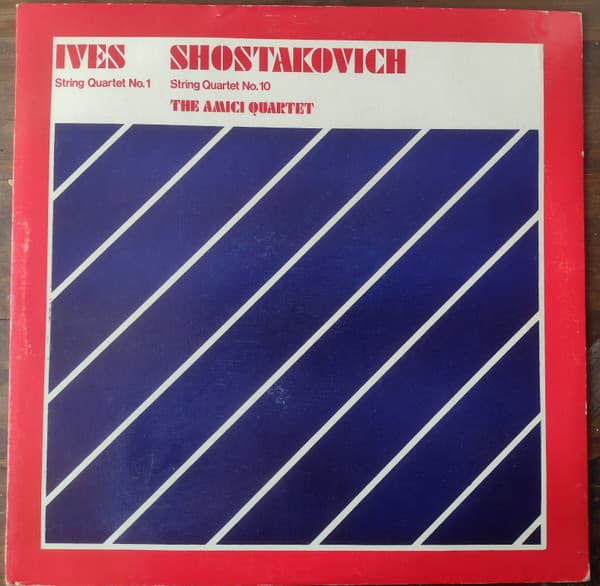 Ives & Shostakovich & The Amici Quartet — String Quartet No 1 / String Quartet No. 10, Op.118