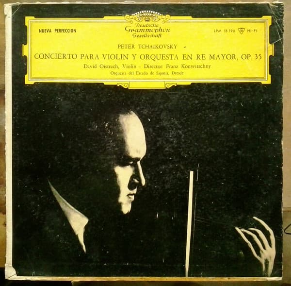 Peter I.Tschaikowski & Staatskapelle Dresden & Franz Konwitschny & David Oistrach — Konzert Für Violine Und Orchester D-dur, Op. 35