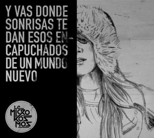 Le Microkosmos — Y Vas Donde Sonrisas Te Dan Esos Encapuchados De Un Mundo Nuevo