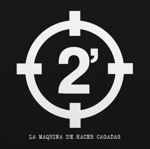 2 Minutos – La Máquina De Hacer Cagadas