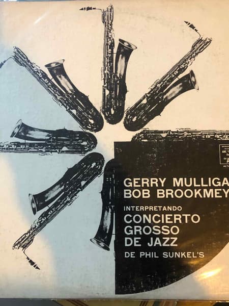 Gerry Mulligan & Bob Brookmeyer — Gerry Mulligan Bob Brookmeyer Play Phil Sunkel's Jazz Concerto Grosso