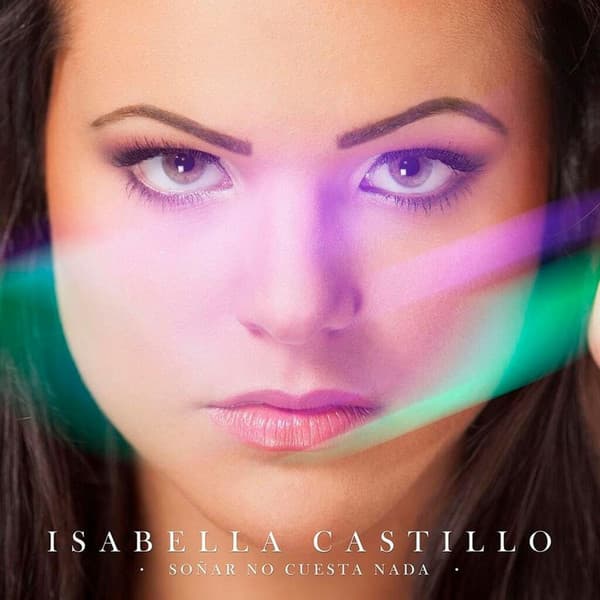 Isabella Castillo — Soñar No Cuesta Nada