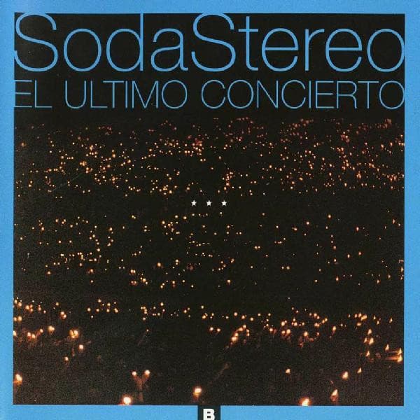 Soda Stereo — El Último Concierto B