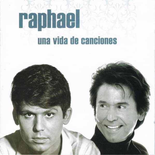 Raphael — Una Vida De Canciones
