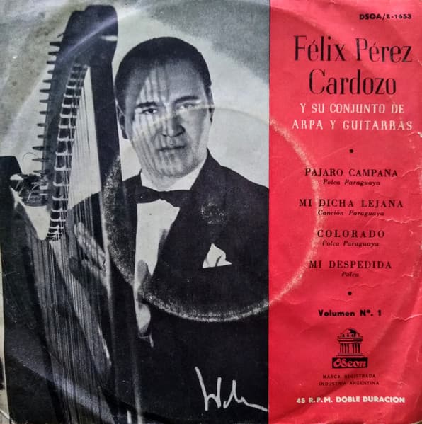 Félix Pérez Cardozo Y Su Conjunto De Arpa Y Guitarras — Volumen Nº. 1