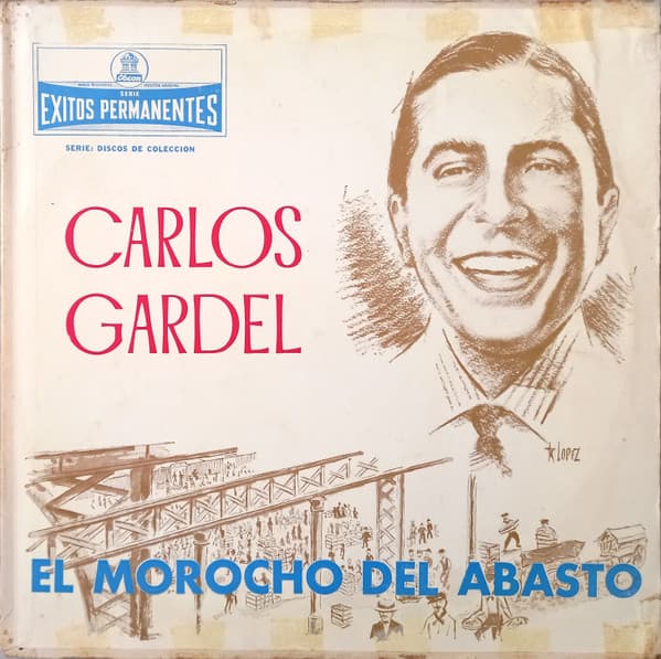 Carlos Gardel — El Morocho Del Abasto