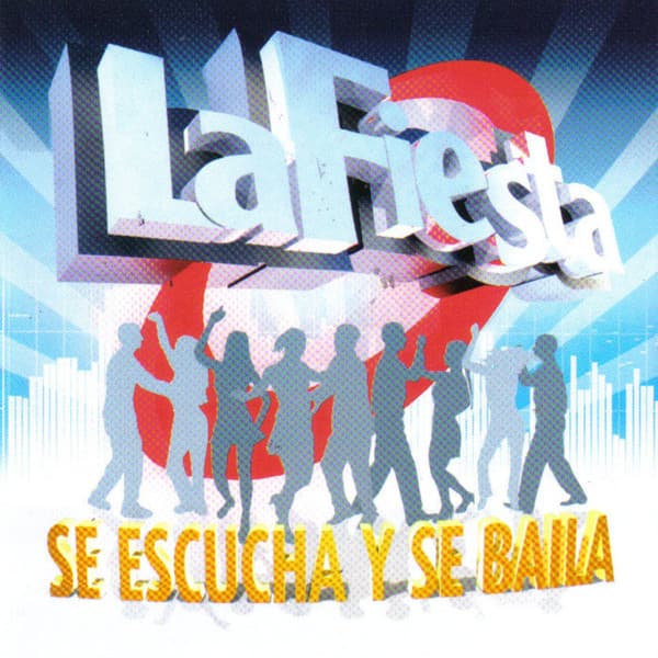 La Fiesta — Se Escuha Y Se Baila