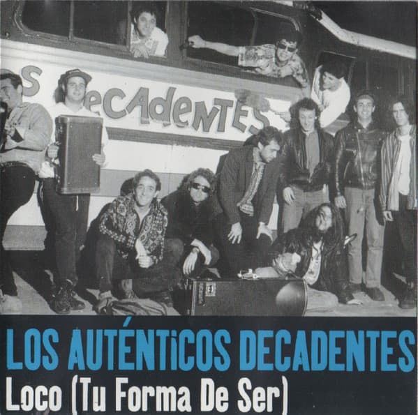 Los Auténticos Decadentes — Loco (Tu Forma De Ser)