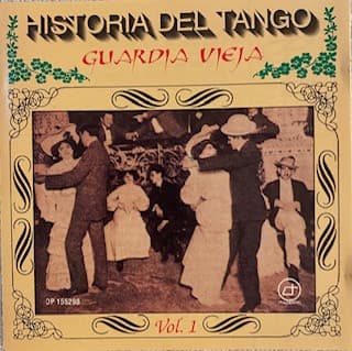 Various — Guardia Vieja - Historia Del Tango Vol. 1