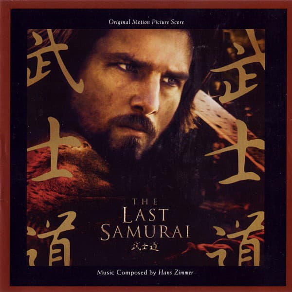 Hans Zimmer — The Last Samurai: Original Motion Picture Score
