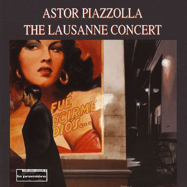 Astor Piazzolla — The Lausanne Concert