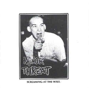 Minor Threat — Screaming At The Wall
