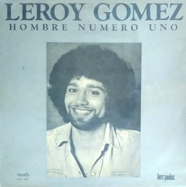 Leroy Gomez — Hombre Numero Uno = Number One Man