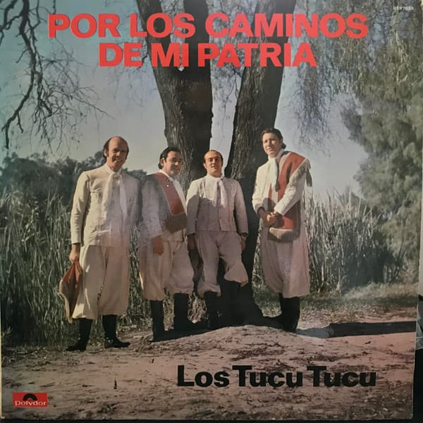 Los Tucu Tucu — Por Los Caminos De Mi Patria