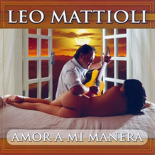 Leo Mattioli — Amor A Mi Manera