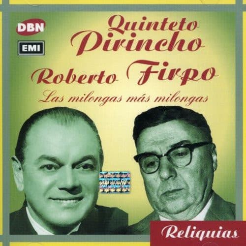 Quinteto Pirincho & Roberto Firpo — Las Milongas Más Milongas