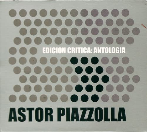 Astor Piazzolla — Edición Critica: Antología