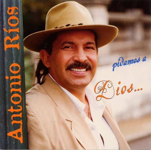 Antonio Ríos — Pidamos a Dios